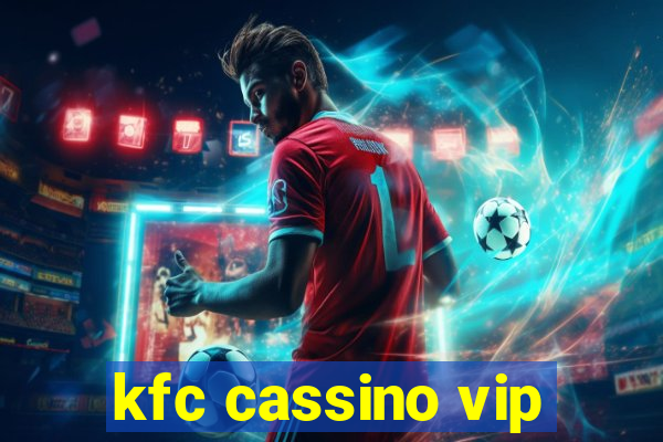 kfc cassino vip